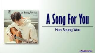 Han SeungWoo - A Song For You (Soundtrack#2 OST) [Rom|Eng Lyric]