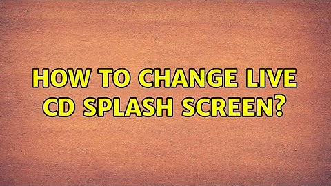 Ubuntu: How to change Live CD splash screen? (2 Solutions!!)