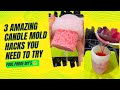 3 Amazing Candle Mold Hacks You Need To Try