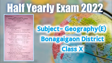Half Yearly Exam 2022 | Geography (E)| Class X | Bonagaigaon District | HSLC 2023 | You can learn