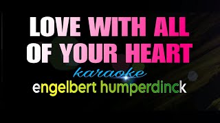LOVE ME WITH ALL YOUR HEART engelbert humperdinck karaoke