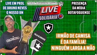 LIVE ALVINEGRA SOLIDÁRIA - VAMOS FALAR MUITO DE BOTAFOGO E AJUDAR NOSSO IRMÃO BRUNO(FALA GLORIOSO)