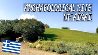 Archaeological Site of Aigai - UNESCO World Heritage Site