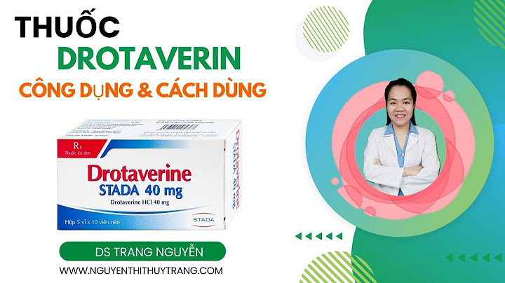 Drotaverine hydrochloride 40 mg là thuốc gì năm 2024