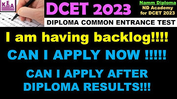 I AM HAVING BACKLOG, WAITING FOR RESULT WHEN CAN I APPLY FOR DCET 2023