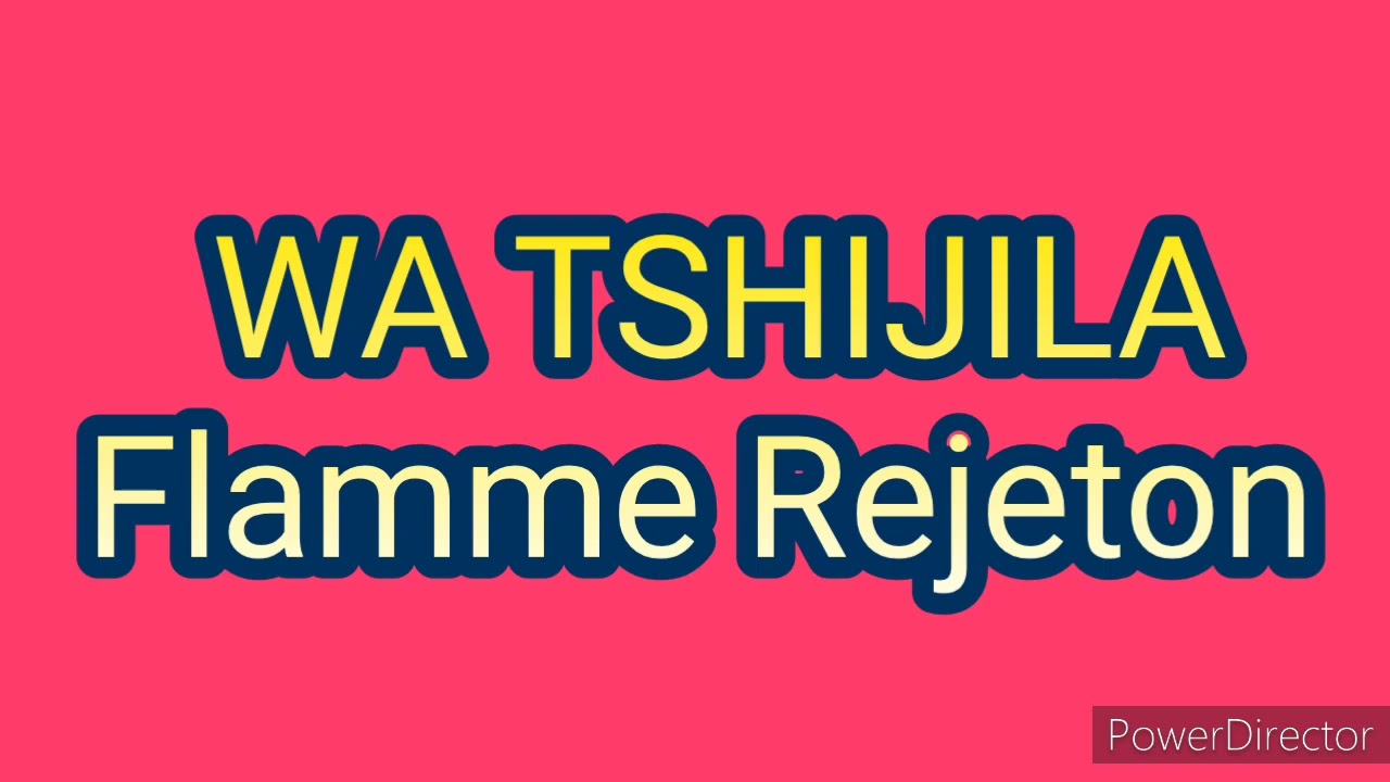 WA TSHIJILA _Flamme Rejeton