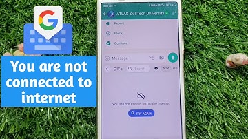 you are not connected to the internet google keyboard | gboard net problem