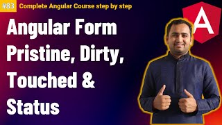 Angular Form Validation - Pristine, Dirty, Touched and Status | Complete Angular Tutorial screenshot 4