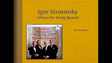 Stravinsky, 3 pieces for String Quartet - Video Score - Borodin Quartet