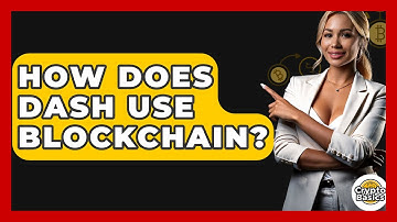 How Does Dash Use Blockchain? - CryptoBasics360.com
