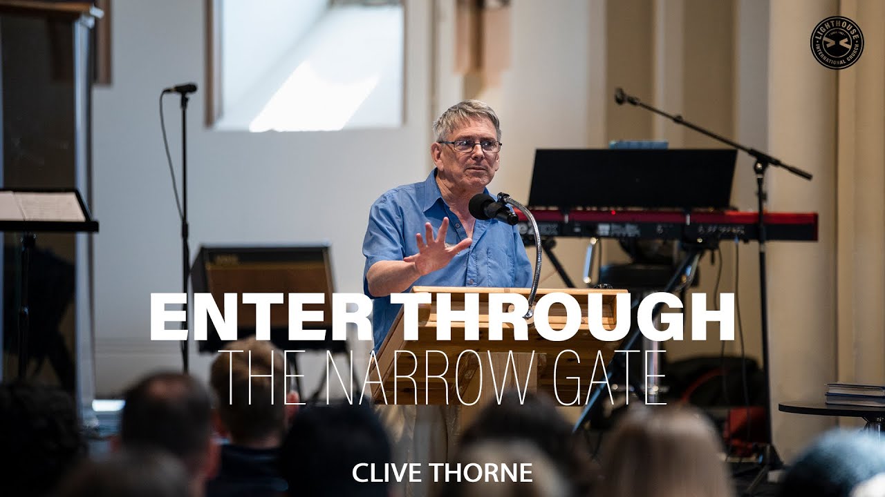 Enter Through the Narrow Gate | Clive Thorne - YouTube