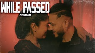 While Passed { Full Video } Akshar | Punjabi Song 2023 |   Punjabi Song 2023