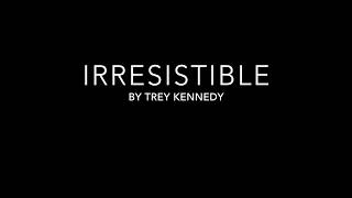 Video thumbnail of "Trey Kennedy - Irresistible (Official Lyric Video)"