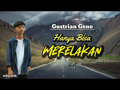 Hanya Bisa Merelakan Lirik Gustrian Geno Best Music Pop Melayu