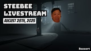 Steebee Stream-August 28th, 2025 (INSIDE)