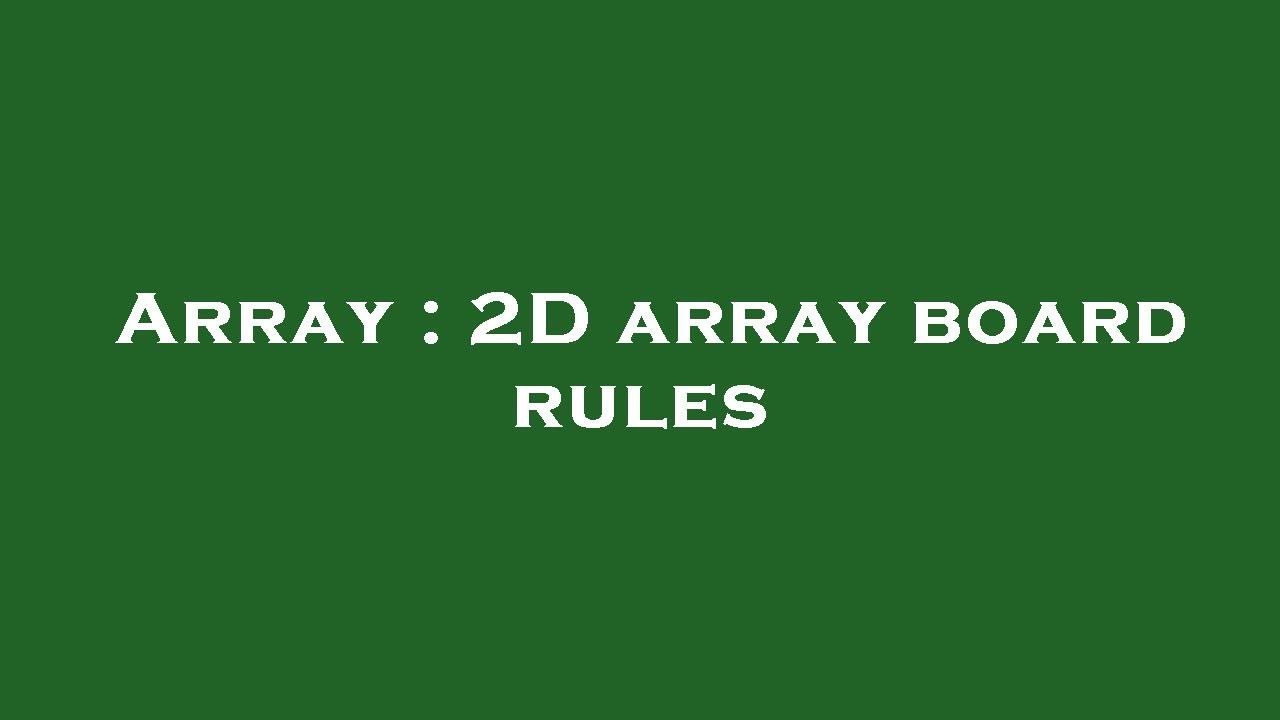Array : 2D array board rules - YouTube