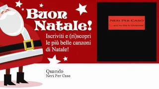 Video thumbnail of "Neri Per Caso - Quando - Natale"