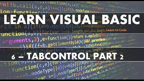 Learn Visual Basic : How To use TabControl, vb.net tabular forms - pt2