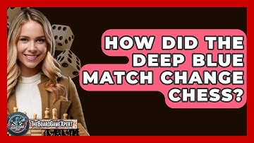 How Did The Deep Blue Match Change Chess? - The Board Game Xpert