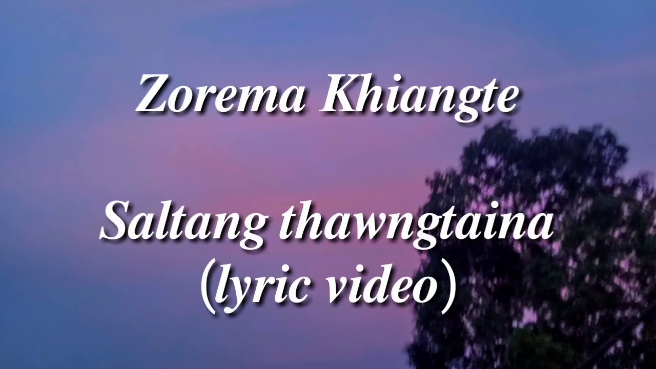 Zorema Khiangte  Saltang Tawngtaina  lyric video