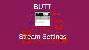 BUTT - Stream Settings