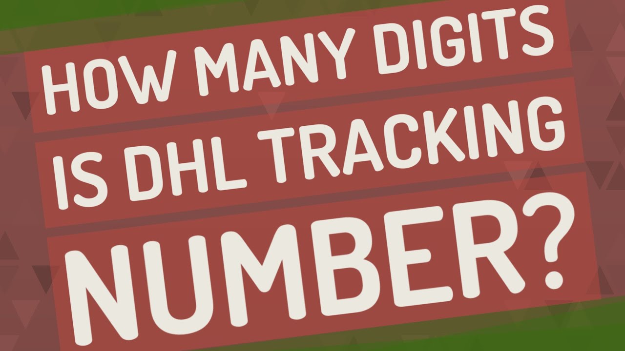 How Many Digits Is DHL Tracking Number YouTube How Many Digits Is DHL Tracking Number YouTube