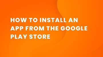 How to install an app from the Google Play Store