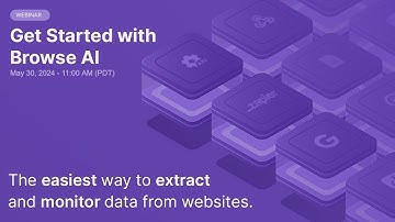 Webinar: Get Started with Browse AI (May 30, 2024)