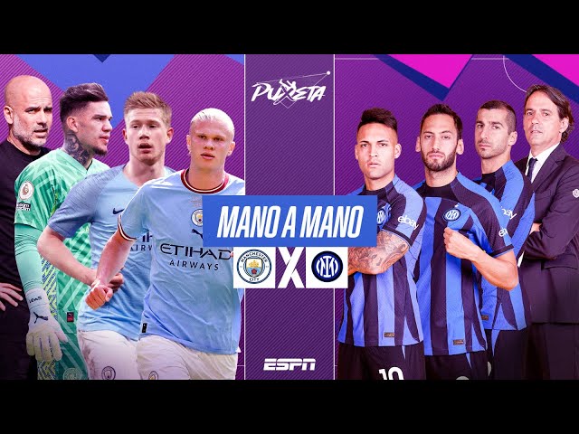 MANCHESTER CITY X INTER DE MILÃO: QUEM É MELHOR?  MANO A MANO DA FINAL DA  CHAMPIONS LEAGUE 