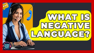 What Is Negative Language? - Customer Support Coach