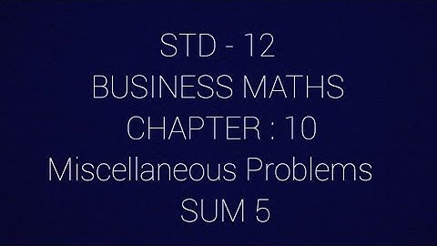 STD - 12 || BM || CH : 10 || Miscellaneous Problems || SUM 5
