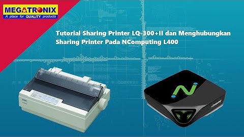 Tutorial Sharing Printer LQ-300+II dan Menghubungkan Sharing Printer Pada NComputing L400