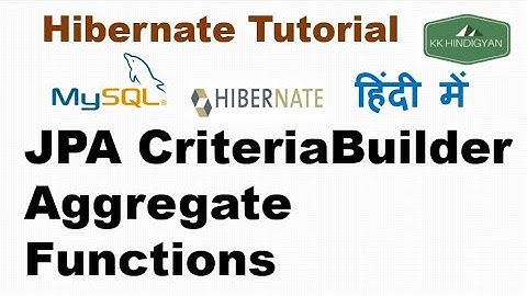 JPA CriteriaBuilder Aggregate Functions Example? | JPA with aggregate functions | KK HindiGyan
