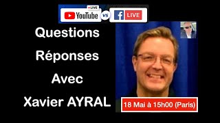 Questionsréponses Avec Xavier Ayral 18 Mai 2024