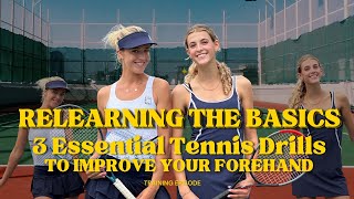 Relearning The Basics - Three Essential Tennis Drills To Improve Your Forehand