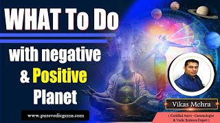 What to do with negative & positive planet
