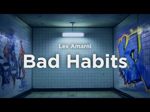 Lex Amarni - Bad Habits (Lyrics)