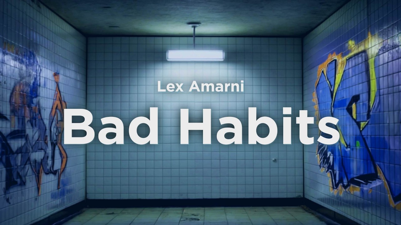 Lex Amarni Rapper Lex Amarni - Bad Habits (Lyrics) - YouTube