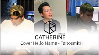 Hello Mama - TaitosmitH Cover By CATHERINE