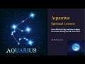 Aquarius Spiritual Lessons and Full Moon Meditation