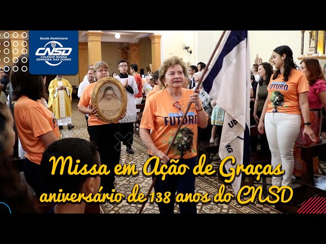 Celebração em louvor a Nossa Senhora das Dores e em homenagem aos Educadores e aos 138 anos do CNSD