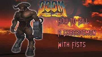 [DOOM 64] How to kill a Cyberdemon with FISTS? + "That Was Fun" Achievement
