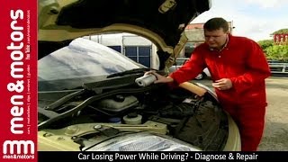 Car Losing Power While Driving? - Diagnose & Repair