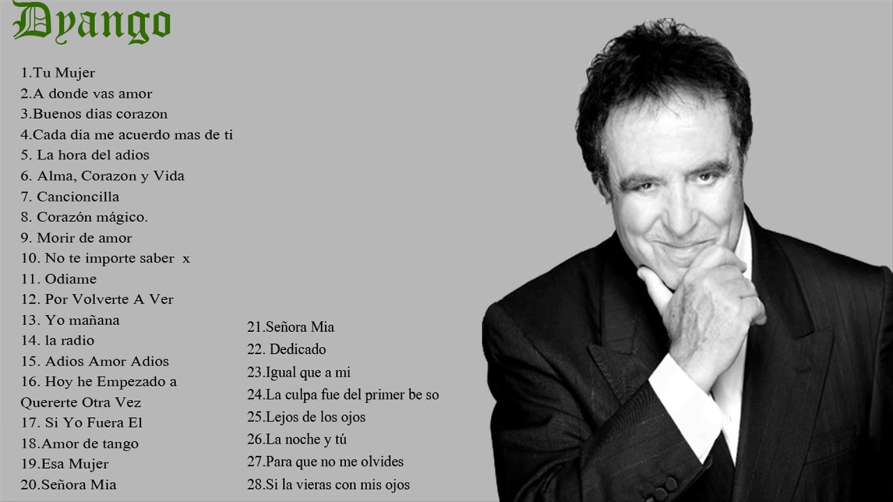 Dyango Exitos 30 Mejores Canciones 30 Exitos Mix Youtube