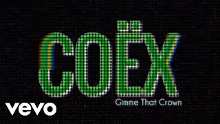 Download Lagu COËX - Gimme That Crown (Clean Instrumental) MP3
