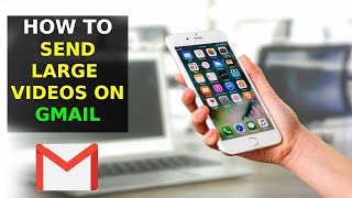How To Send Large Videos On Gmail (2023)