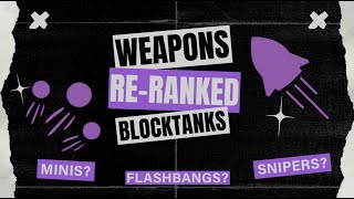 WEAPONS RE-RANKED! | Current Blocktanks Weapons