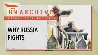 Why Russia Fights | UnArchived