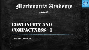 Continuity and Compactness 1 - Lec 20