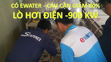 Điện trở trong lò hơi  giảm đến  bất ngờ sau khi dùng thiết bị EWATER